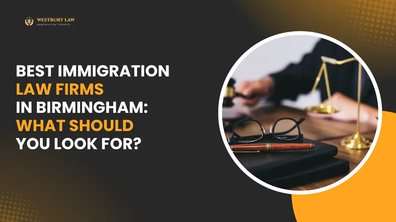Best Immigration Law Firms in Birmingham: What Should You Look For?